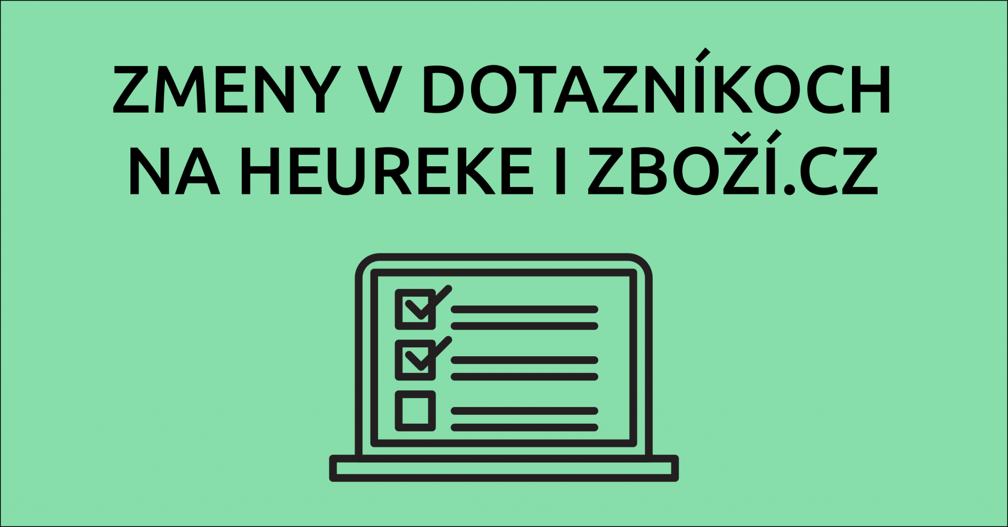 Zmeny v dotazníkoch spokojnosti na Heureke i Zboží.cz