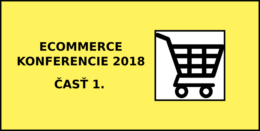 eCommerce konferencie 2018 alebo kde čerpať inšpiráciu v budúcom roku časť 1.