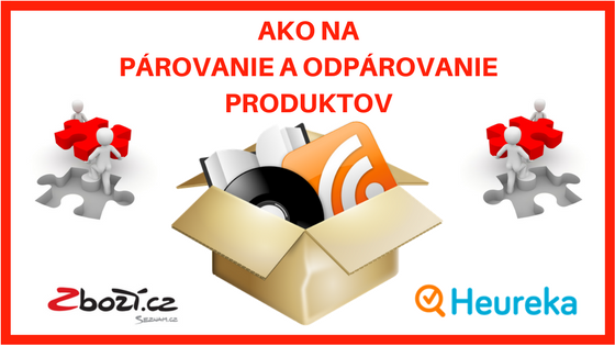 Párovanie a odpárovanie produktov na Heureke a Zboží.cz