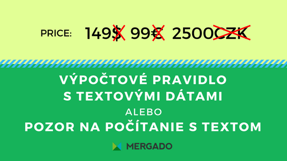 Výpočtové pravidlo s textovými dátami, alebo pozor na počítanie s textom