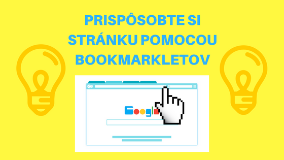 Prispôsobte si stránku pomocou Bookmarkletov